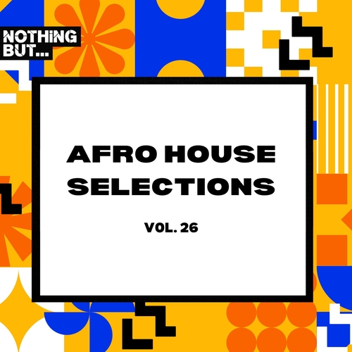 VA - Nothing But... Afro House Selections, Vol. 26 [NBAHS26]